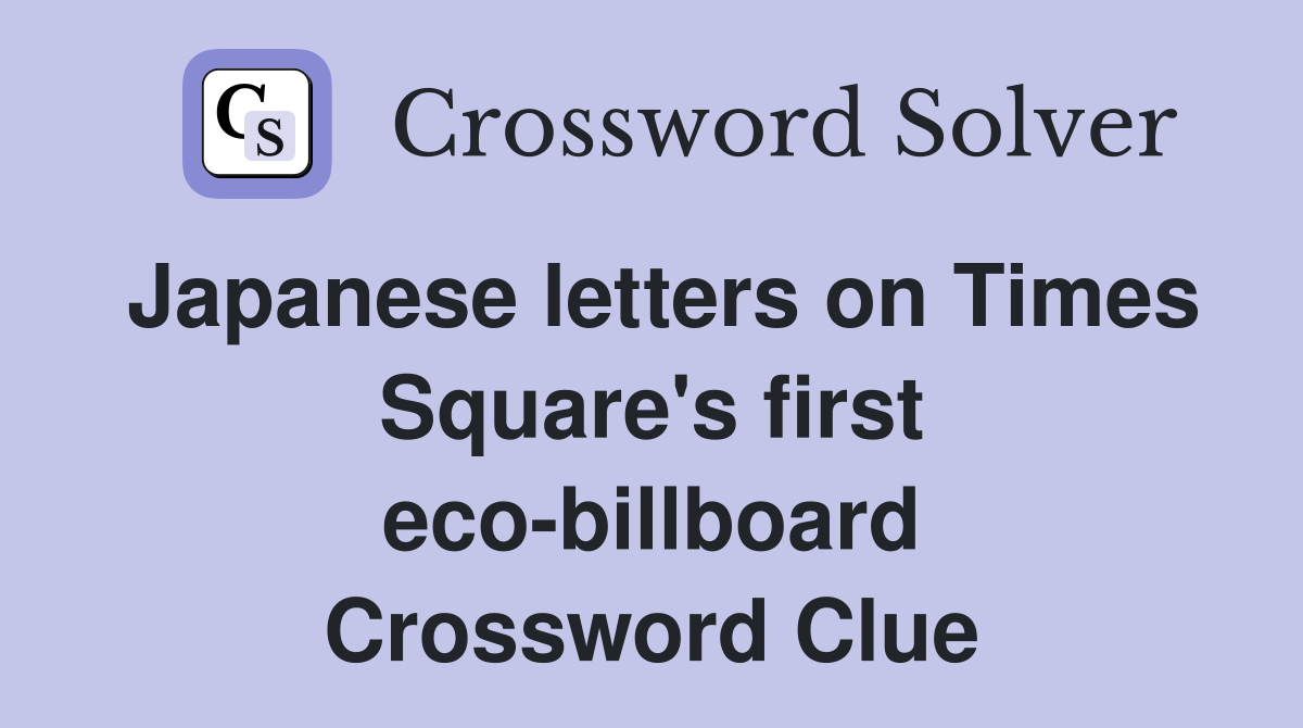 japanese-letters-on-times-square-s-first-eco-billboard-crossword-clue